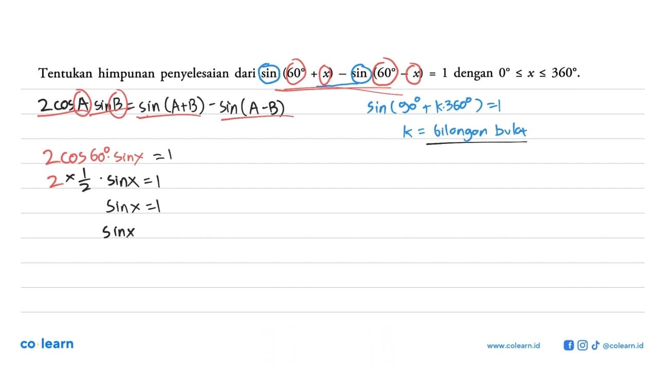 Tentukan himpunan penyelesaian dari sin(60+x)-sin(60-x)=1