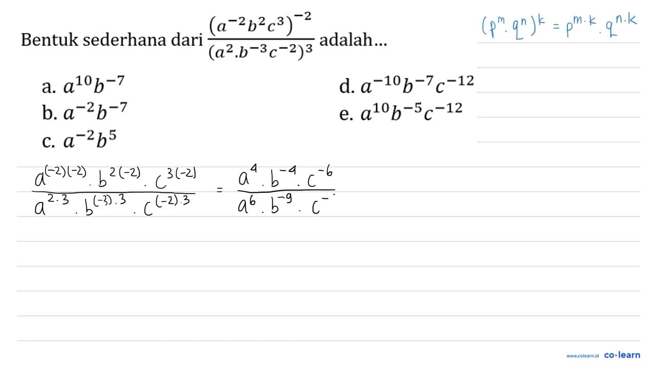 Bentuk sederhana dari ((a^(-2) b^(2) c^(3))^(-2))/((a^(2) .
