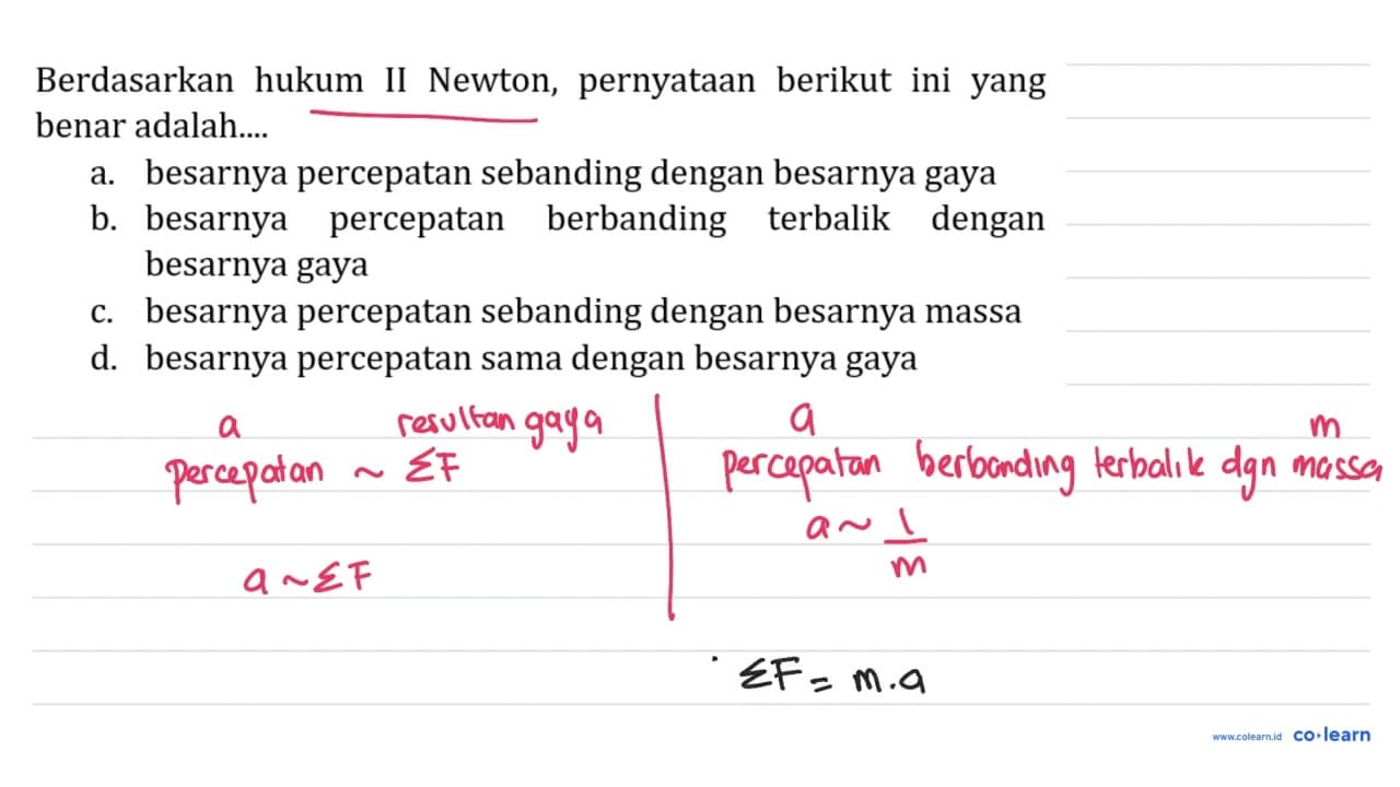 Berdasarkan hukum II Newton, pernyataan berikut ini yang