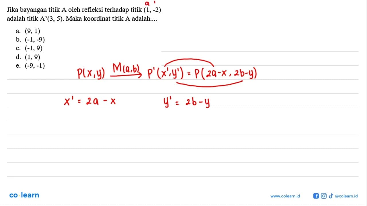 Jika bayangan titik A oleh refleksi terhadap titik (1,-2)