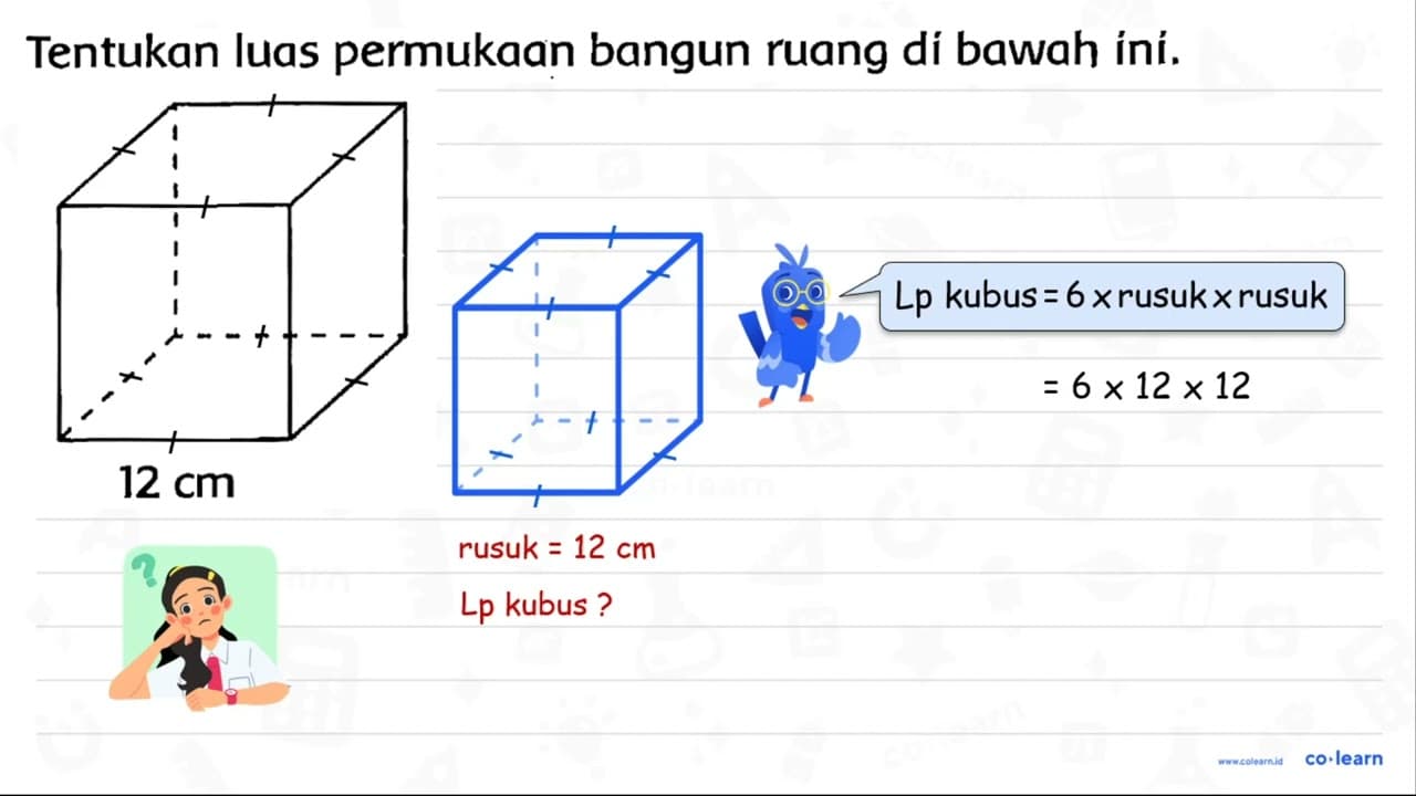 Tentukan luas permukaan bangun ruang di bawah iní. 12 cm