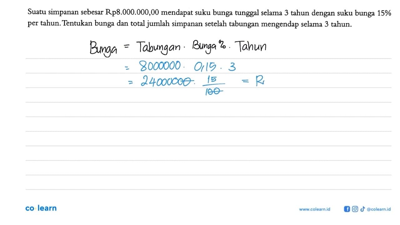 Suatu simpanan sebesar Rp8.000.000,00 mendapat suku bunga