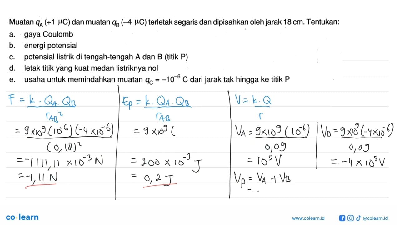 Muatan qA (+1 mikro C) dan muatan qB (-4 mikro C) terletak