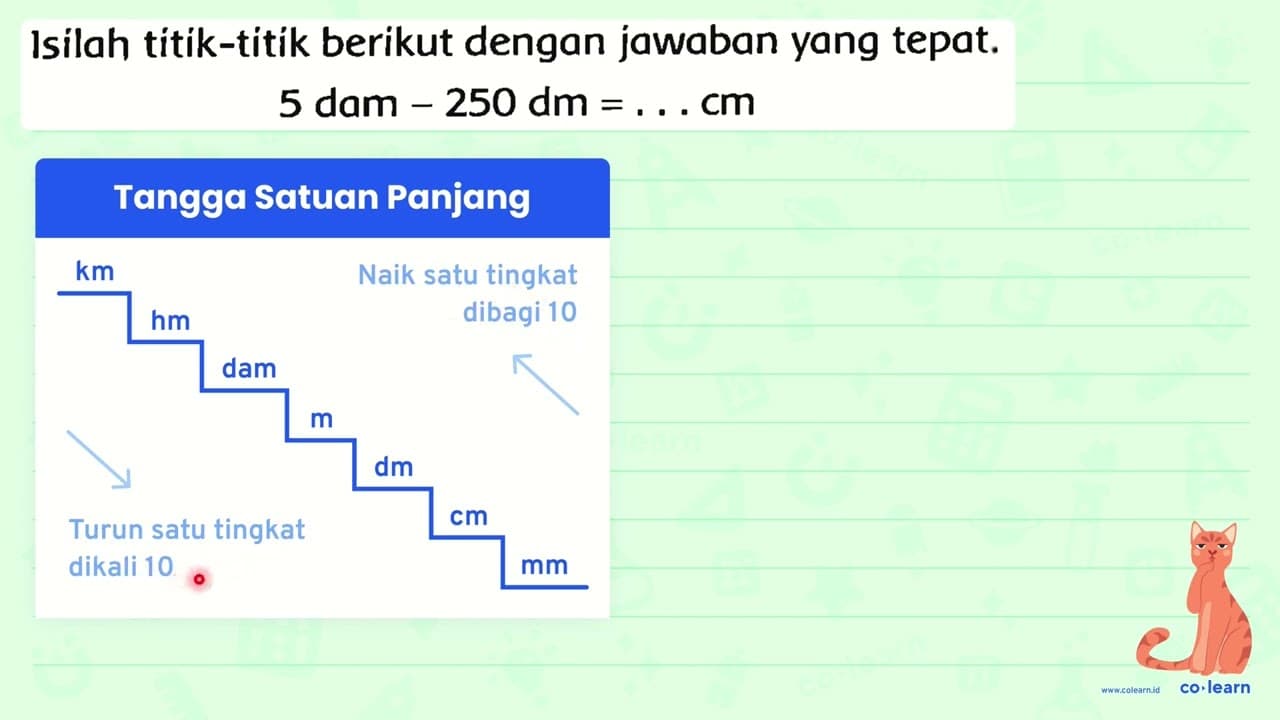 Isilah titik-titik berikut dengan jawaban yang tepat. 5 {