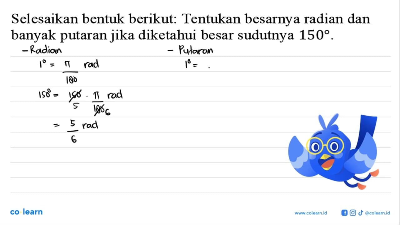 Selesaikan bentuk berikut: Tentukan besarnya radian dan