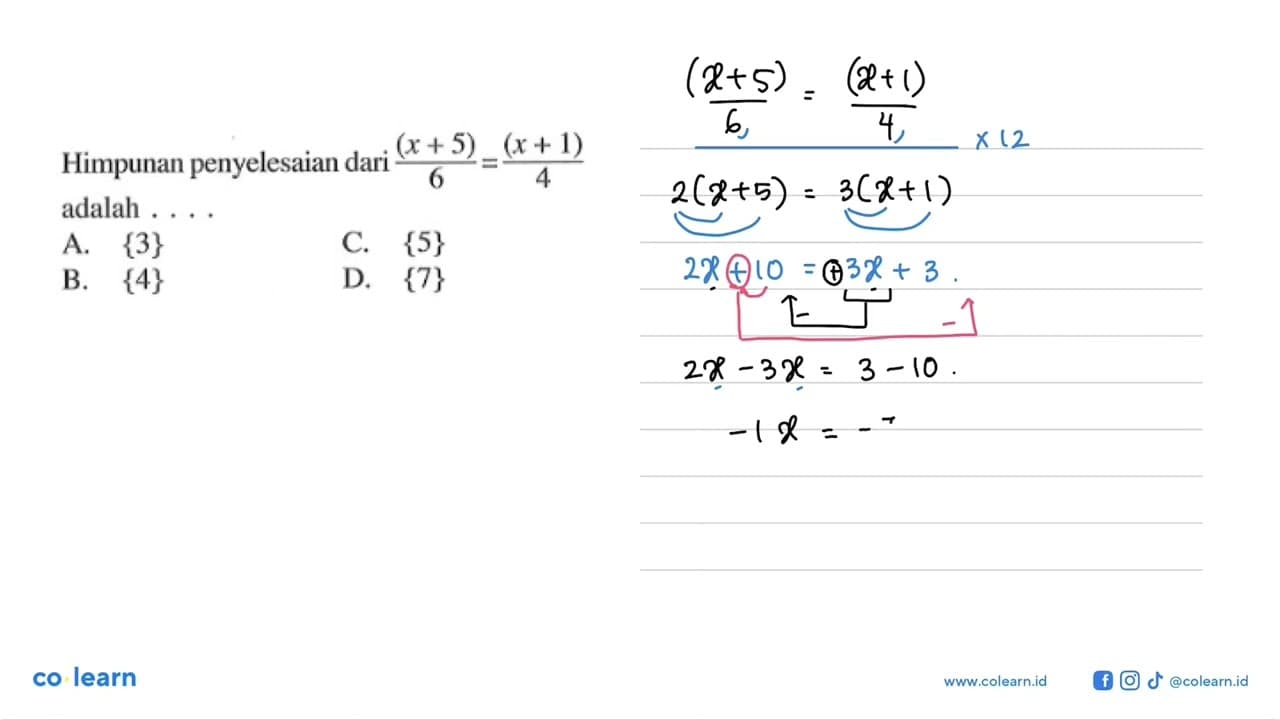 Himpunan penyelesaian (x + 5)/6 = (x + 1)/4 adalah .... A.