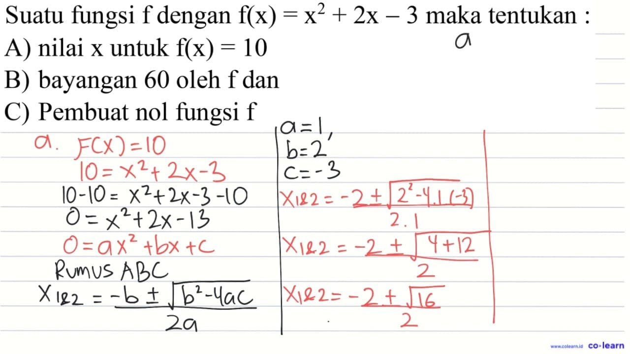 Suatu fungsi f dengan f(x)=x^(2)+2 x-3 maka tentukan : A)