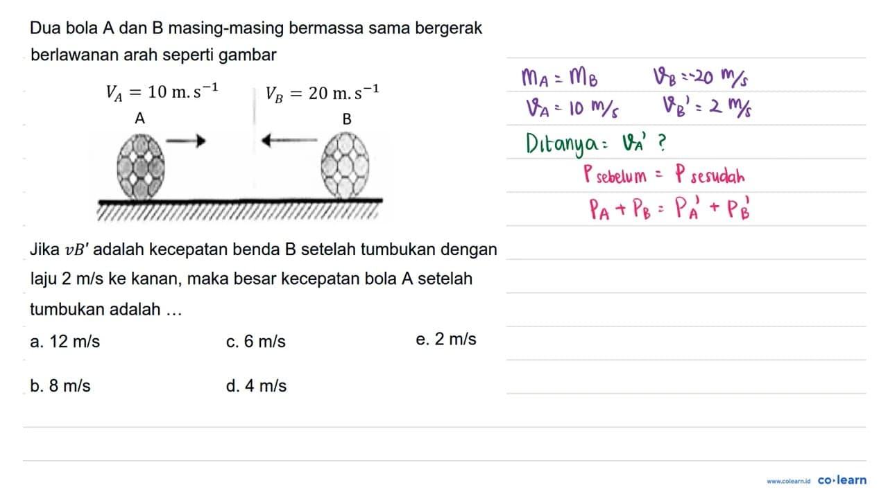 Dua bola A dan B masing-masing bermassa sama bergerak