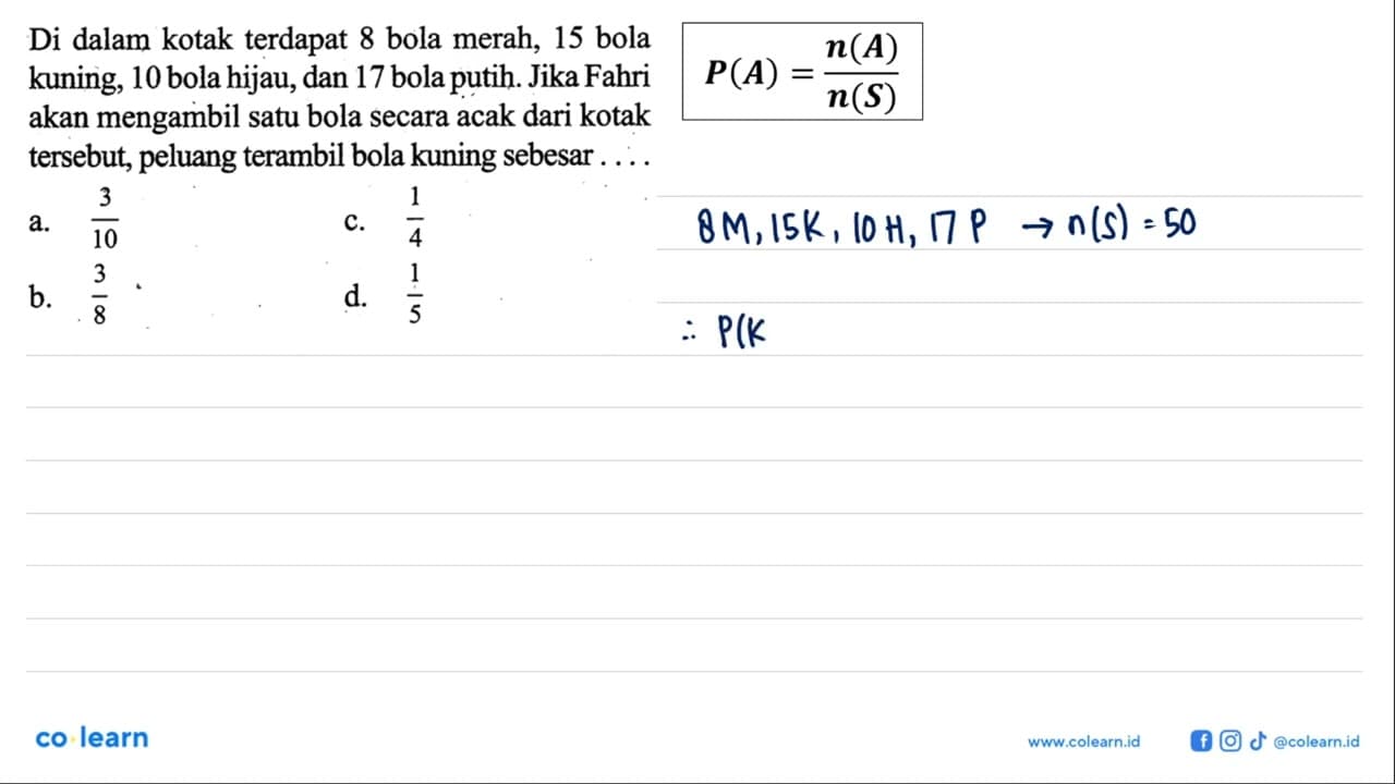 Di dalam kotak terdapat 8 bola merah, 15 bola kuning, 10