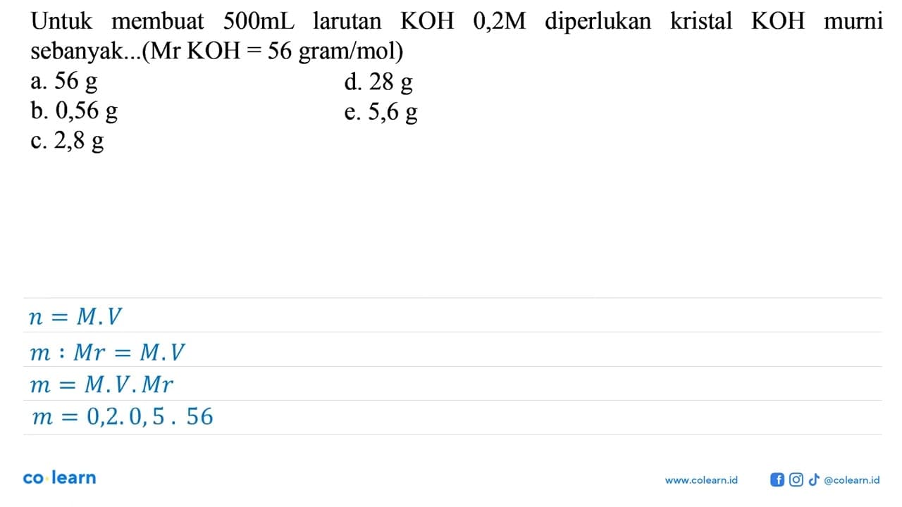 Untuk membuat 500 mL larutan KOH 0,2 M diperlukan kristal