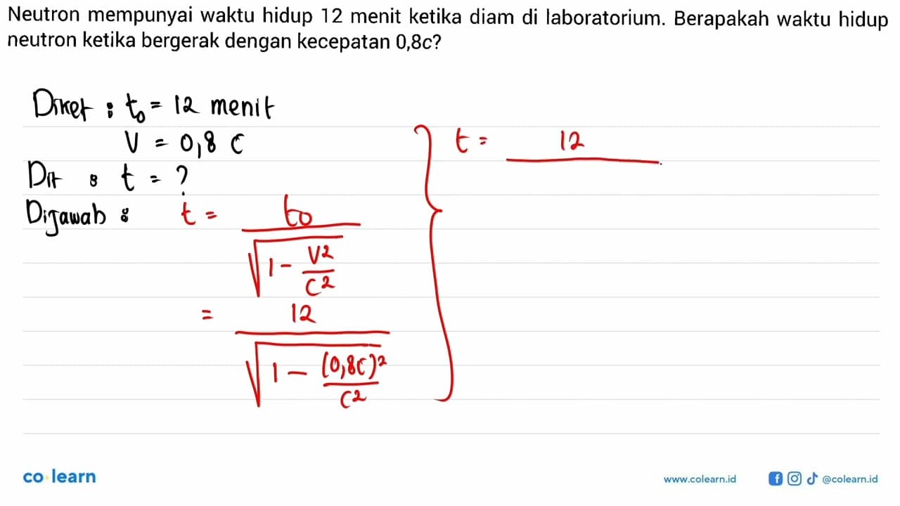 Neutron mempunyai waktu hidup 12 menit ketika diam di