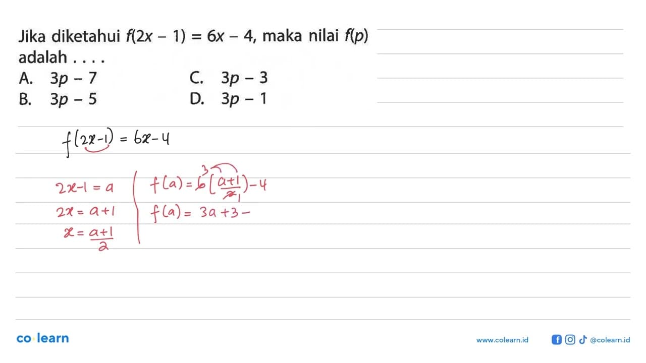 Jika diketahui f(2x-1)=6x-4, maka nilai f(p) adalah ....