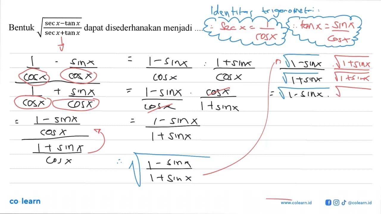 Bentuk akar((secx-tanx)/ sec x+tanx)) dapat disederhanakan