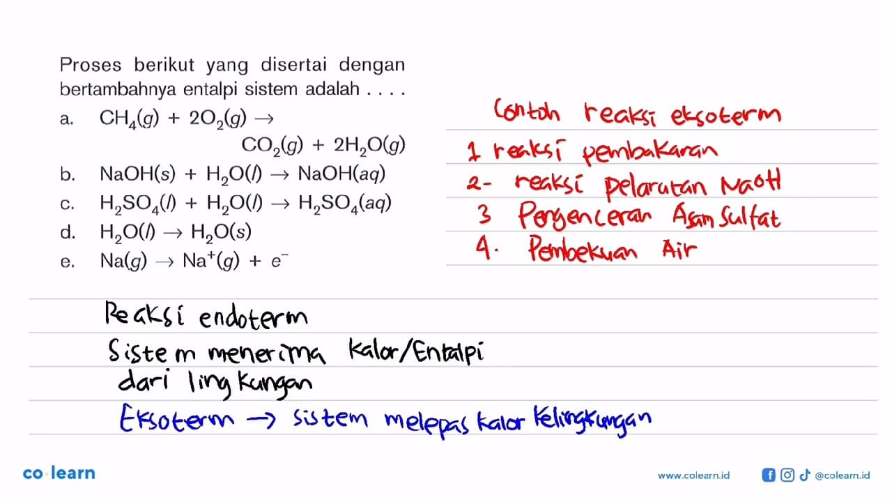 Proses berikut yang disertai dengan bertambahnya entalpi