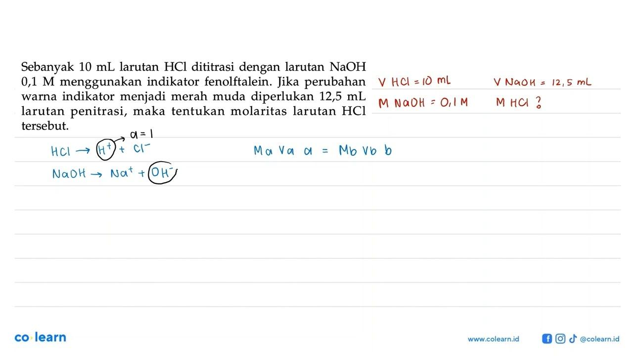 Sebanyak 10 mL larutan HCl dititrasi dengan larutan NaOH