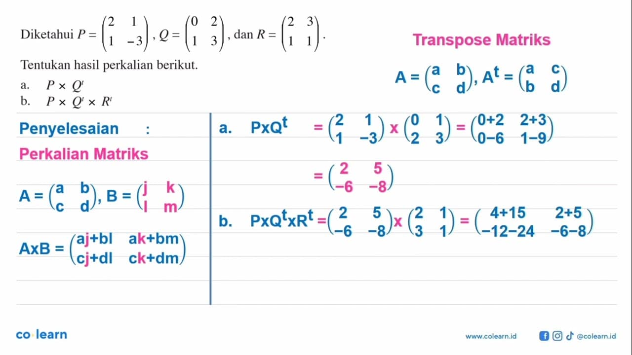 Diketahui P = (2 1 1 -3), Q = (0 2 1 3), dan R = (2 3 1 1).