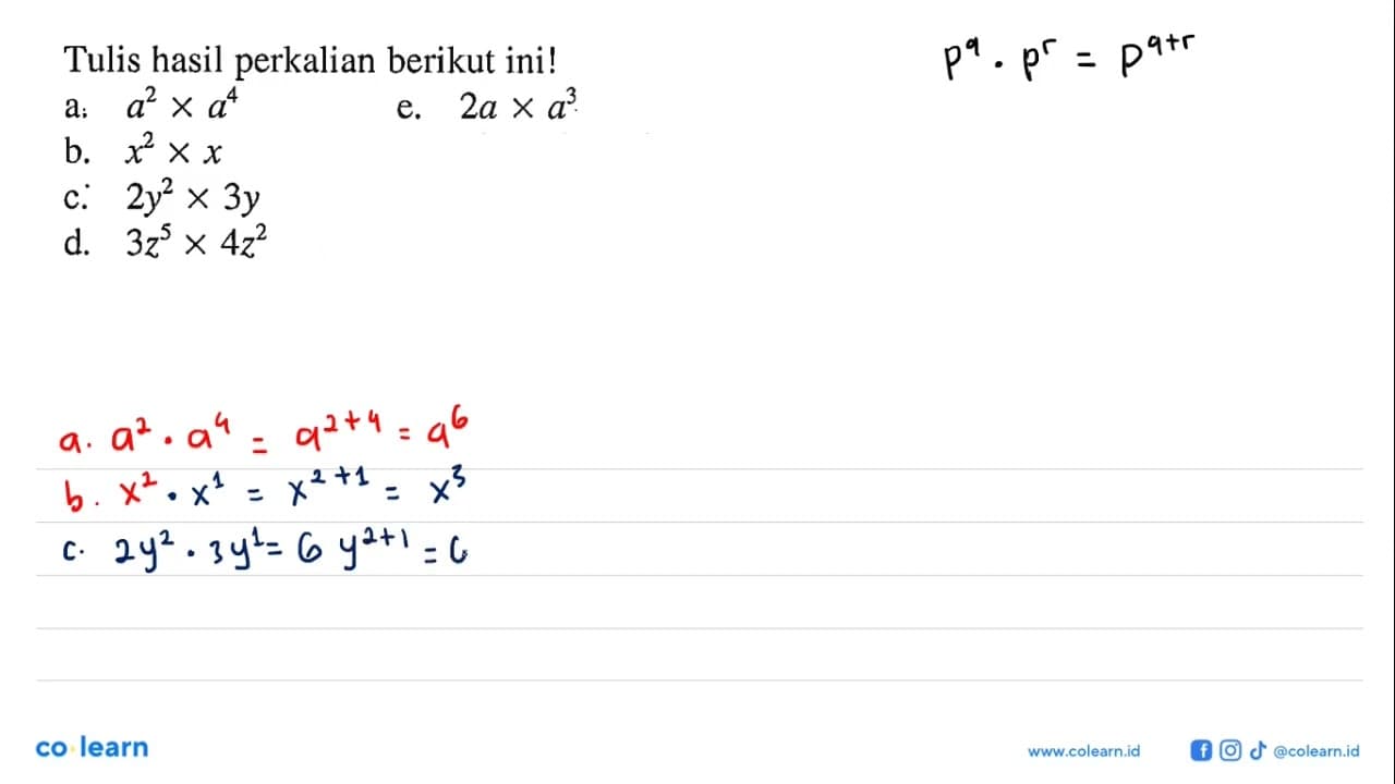 Tulis hasil perkalian berikut ini! a. a^2xa^4 e. 2axa^3 b.