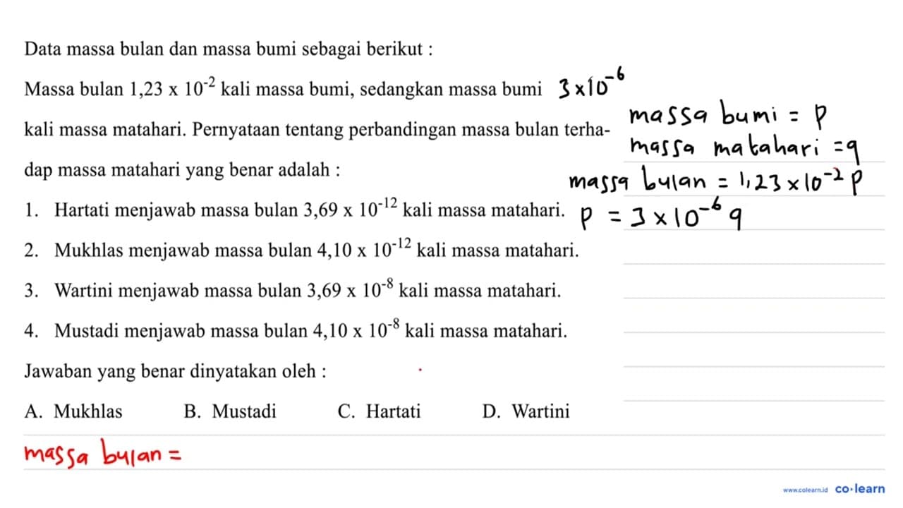 Data massa bulan dan massa bumi sebagai berikut : Massa