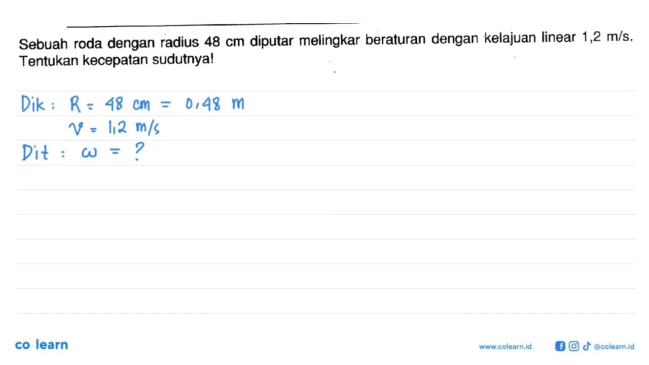 Sebuah roda dengan radius 48 cm diputar melingkar beraturan