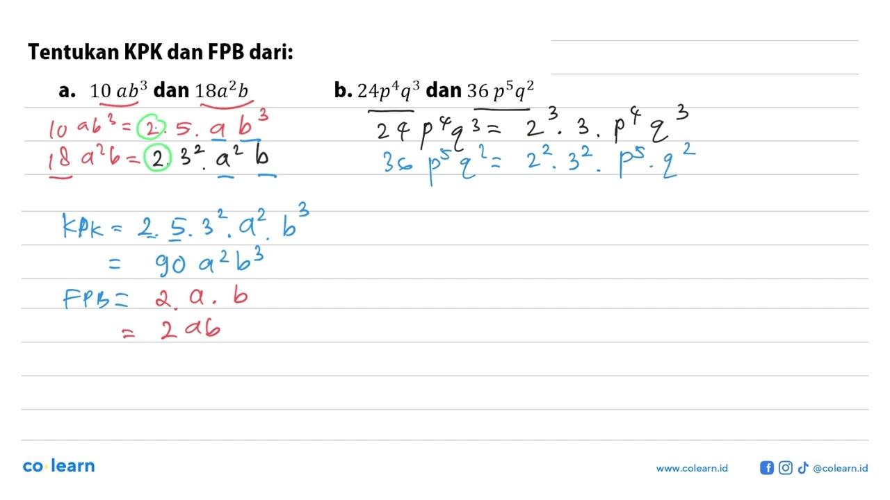 Tentukan KPK dan FPB dari: a. 10 ab^3 dan 18a^2b b.