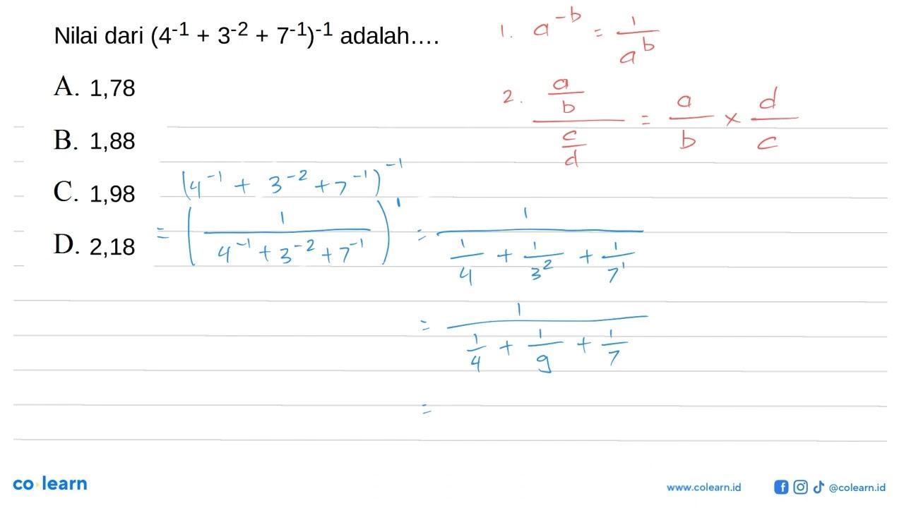 Nilai dari (4^(-1) + 3^(-2) + 7^(-1))^(-1) adalah...