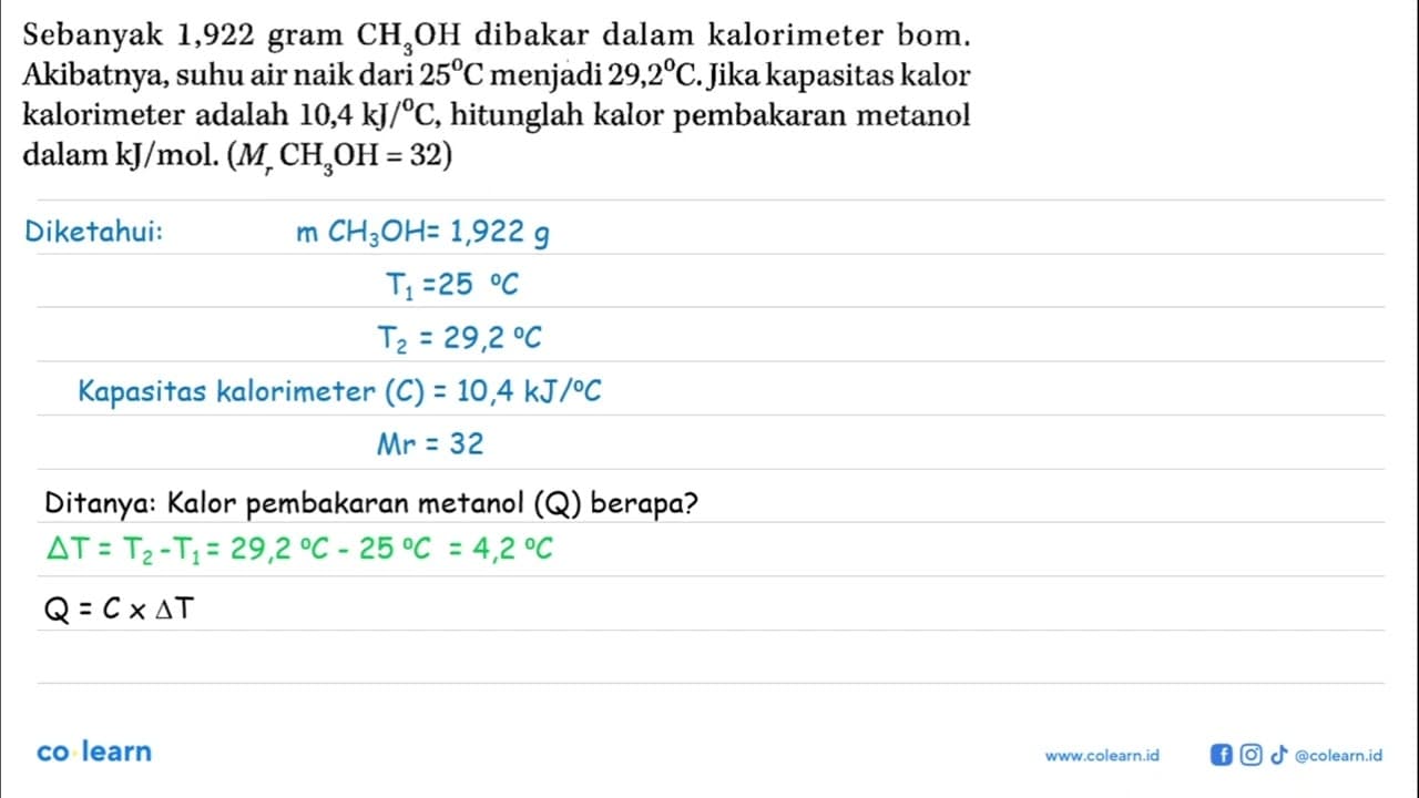 Sebanyak 1,922 gram CH3OH dibakar dalam kalorimeter bom.