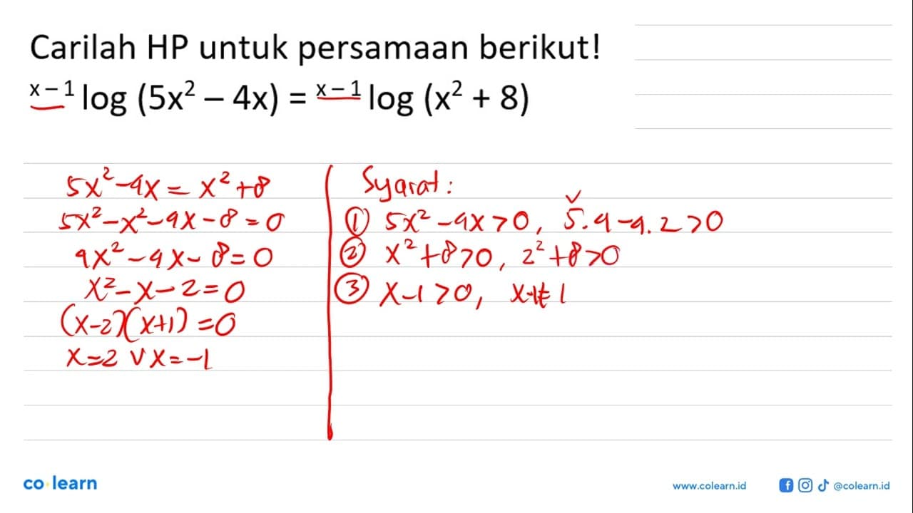 Carilah HP untuk persamaan berikut! (x-1)log(5x^2 - 4x) =