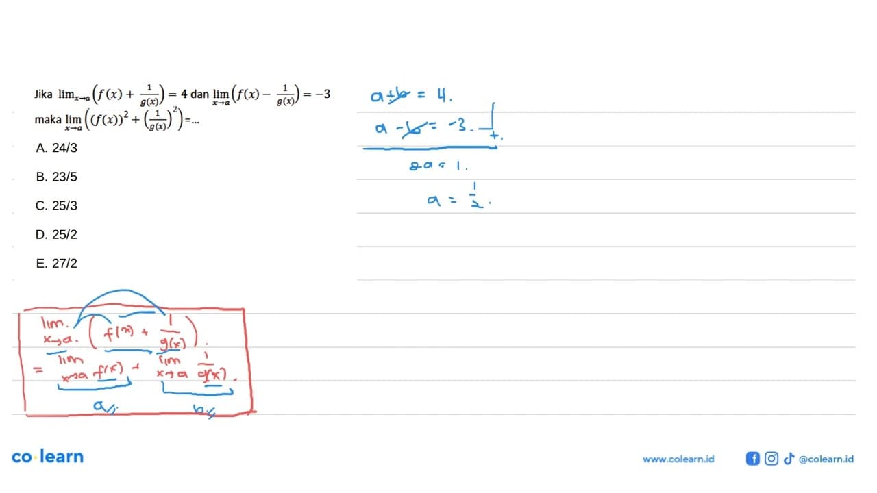 Jika lim x -> a(f(x)+ 1/g(x))=4 dan lim x -> a(f(x)-