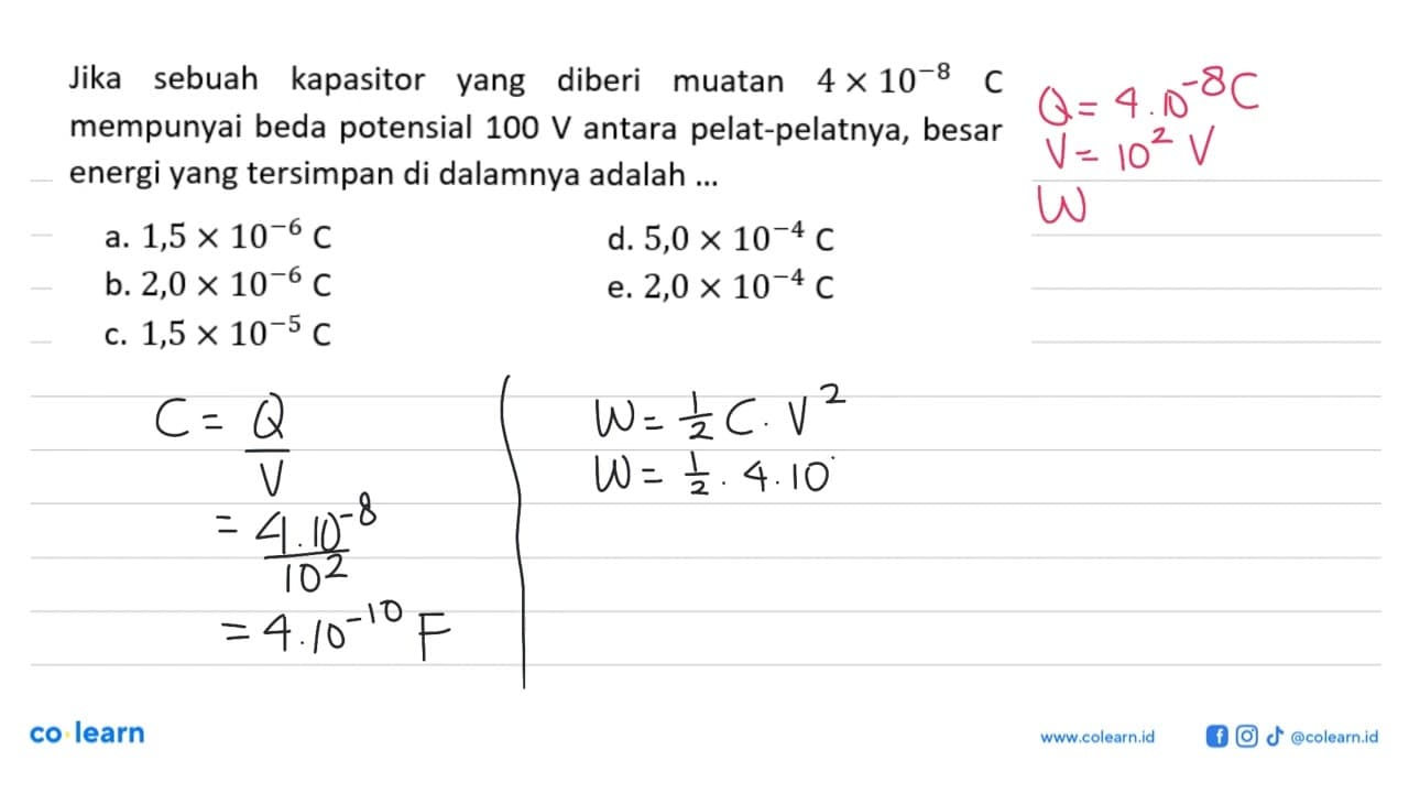 Jika sebuah kapasitor yang diberi muatan 4 x 10^-8 C