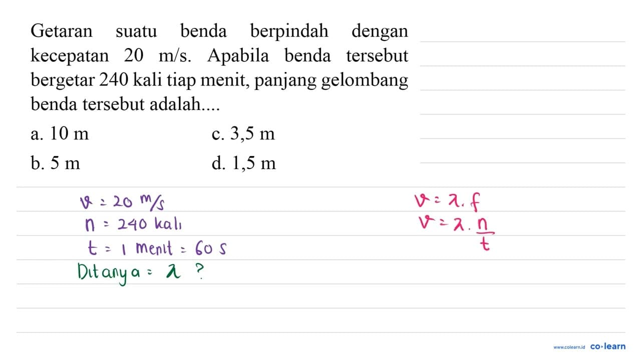 Getaran suatu benda berpindah dengan kecepatan 20 m / s .