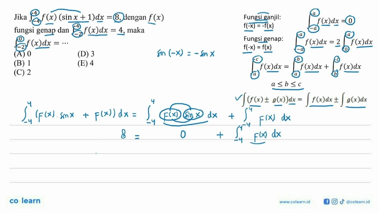 Jika integral -4 4 f(x) (sin x+1) dx = 8, dengan f(x)