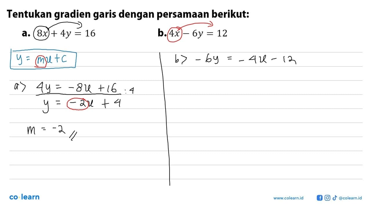Tentukan gradien garis dengan persamaan berikut : a. 8x +