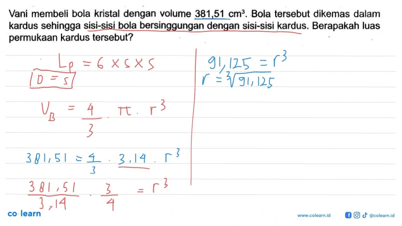 Vani membeli bola kristal dengan volume 381,51 cm^3. Bola