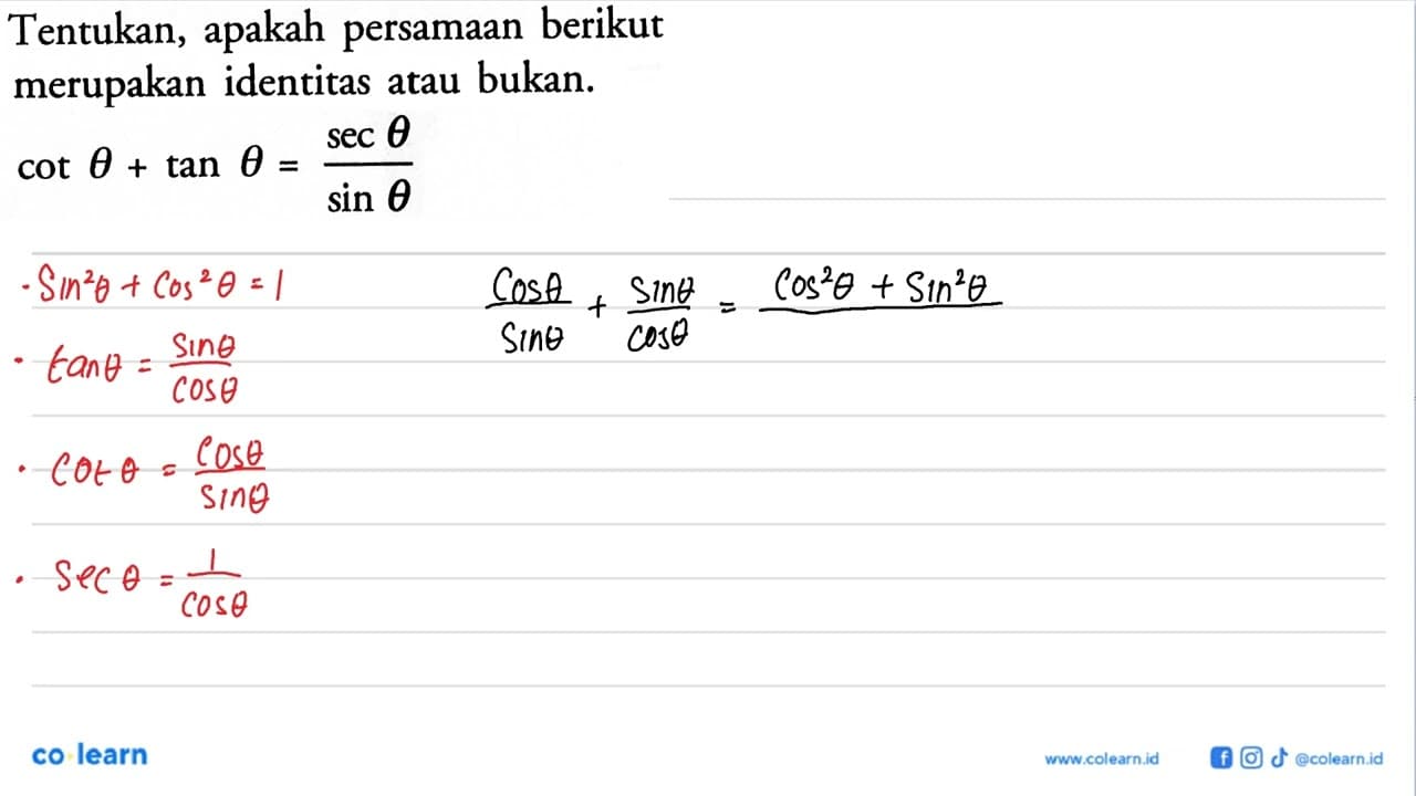 Tentukan, apakah persamaan berikut merupakan identitas atau