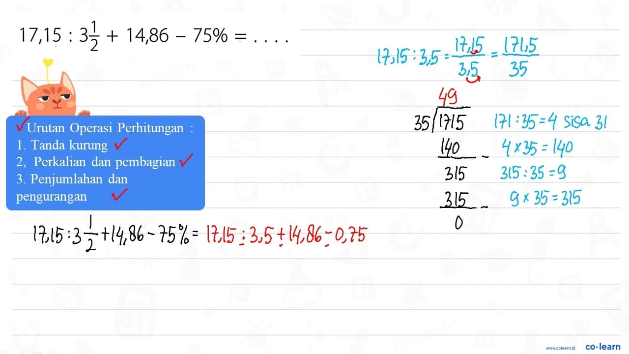 17,15 : 3 1/2 + 14,86 - 75% = ...