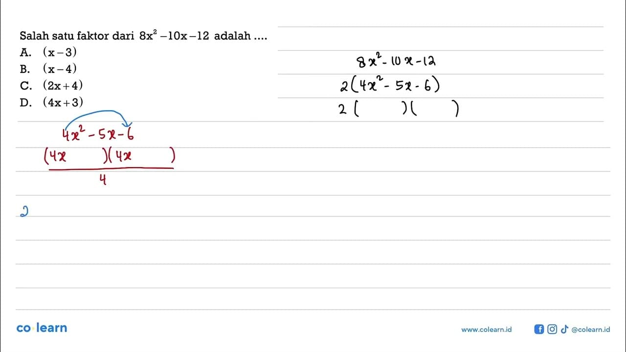 Salah satu faktor dari 8x^2 -10x-12 adalah A. (X-3) B.