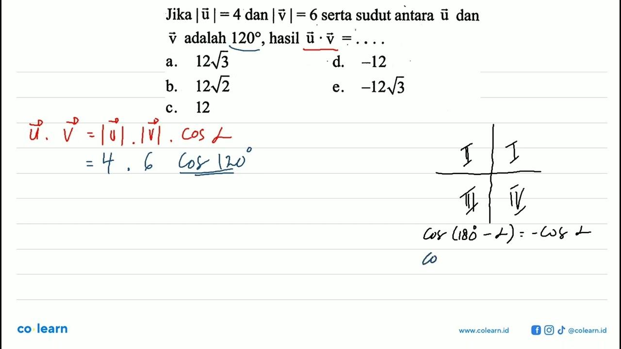 Jika |u|=4 dan |v|=6 serta sudut antara u dan v adalah 120