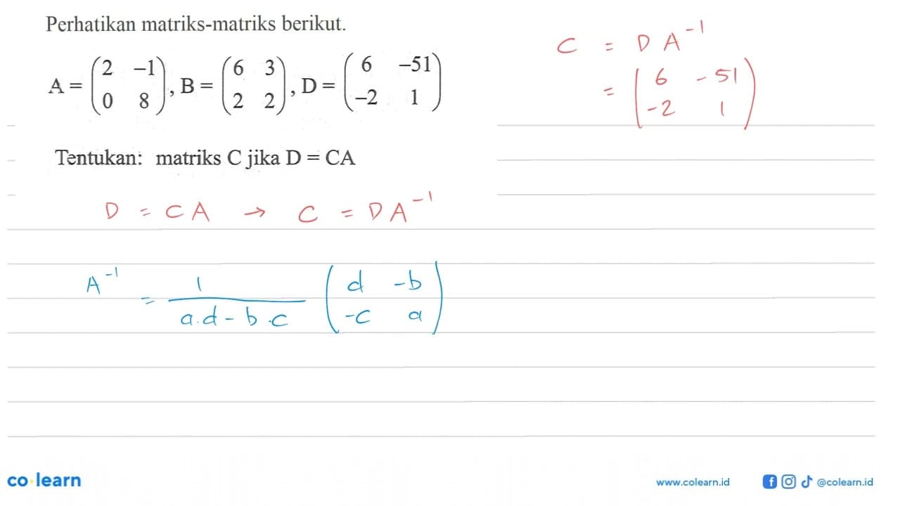 Perhatikan matriks-matriks berikut. A=(2 -1 0 8), B=(6 3 2