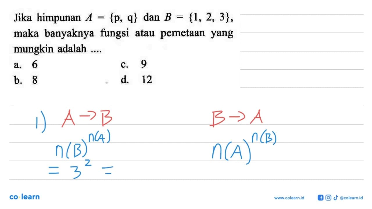 Jika himpunan A = {p, q} dan B = {1, 2, 3}, maka banyaknya