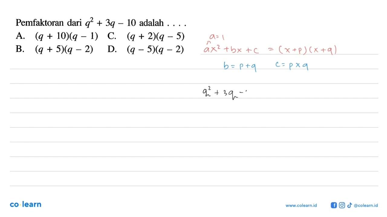 Pemfaktoran dari q^2 + 3q - 10 adalah . . . .