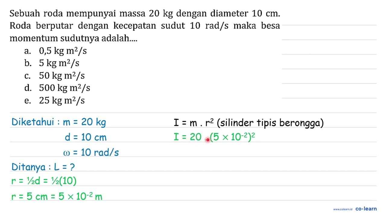 Sebuah roda mempunyai massa 20 kg dengan diameter 10 cm .