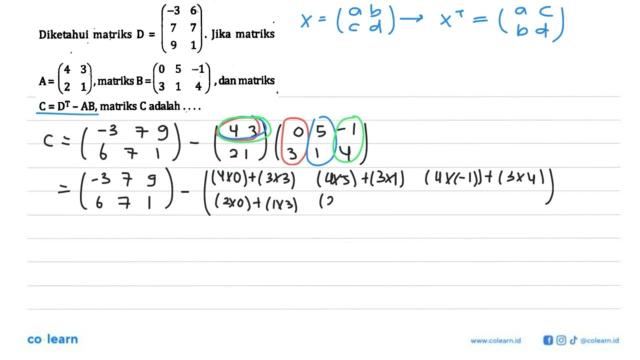 Diketahui matriks D=(-3 6 7 7 9 1). Jika matriks A=(4 3 2