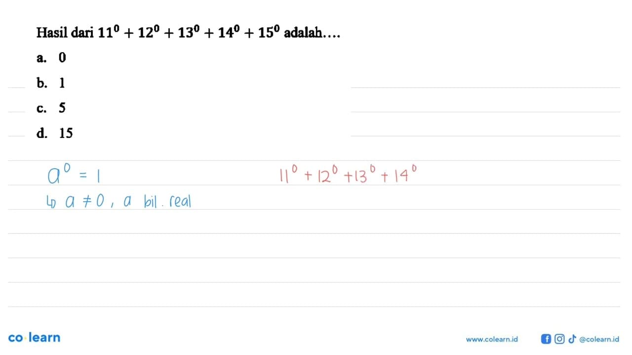 Hasil dari 11^0 + 12^0 + 13^0+14^0 + 15^0 adalah . ..