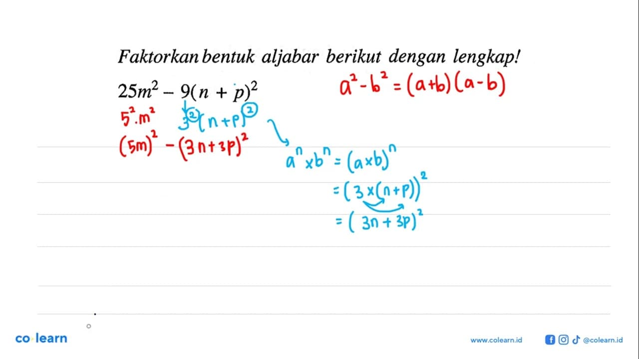 Faktorkan bentuk aljabar berikut dengan lengkap! 25m^2 -