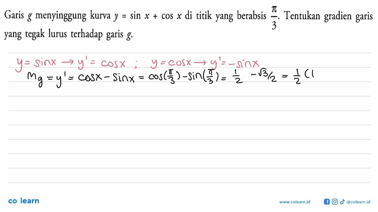 Garis g menyinggung kurya y= sin x+ cos x di titik yang