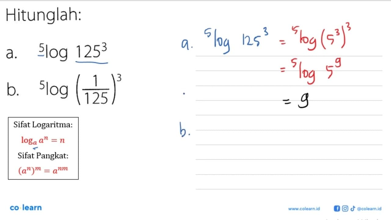 Hitunglah: a. 5log((125)^3) b. 5log((1/(125))^3)