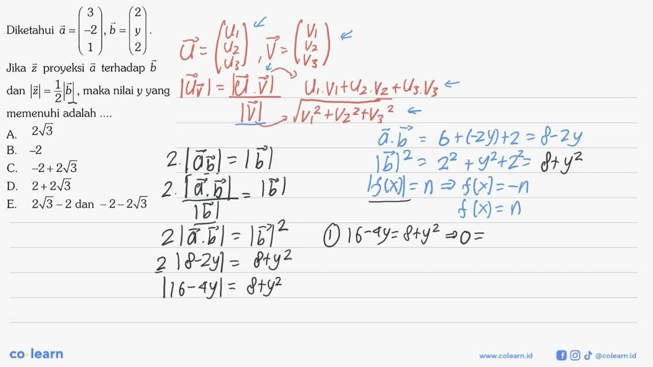 Diketahui vektor a = (3 -2 1), vektor b=(2 y 2). Jika