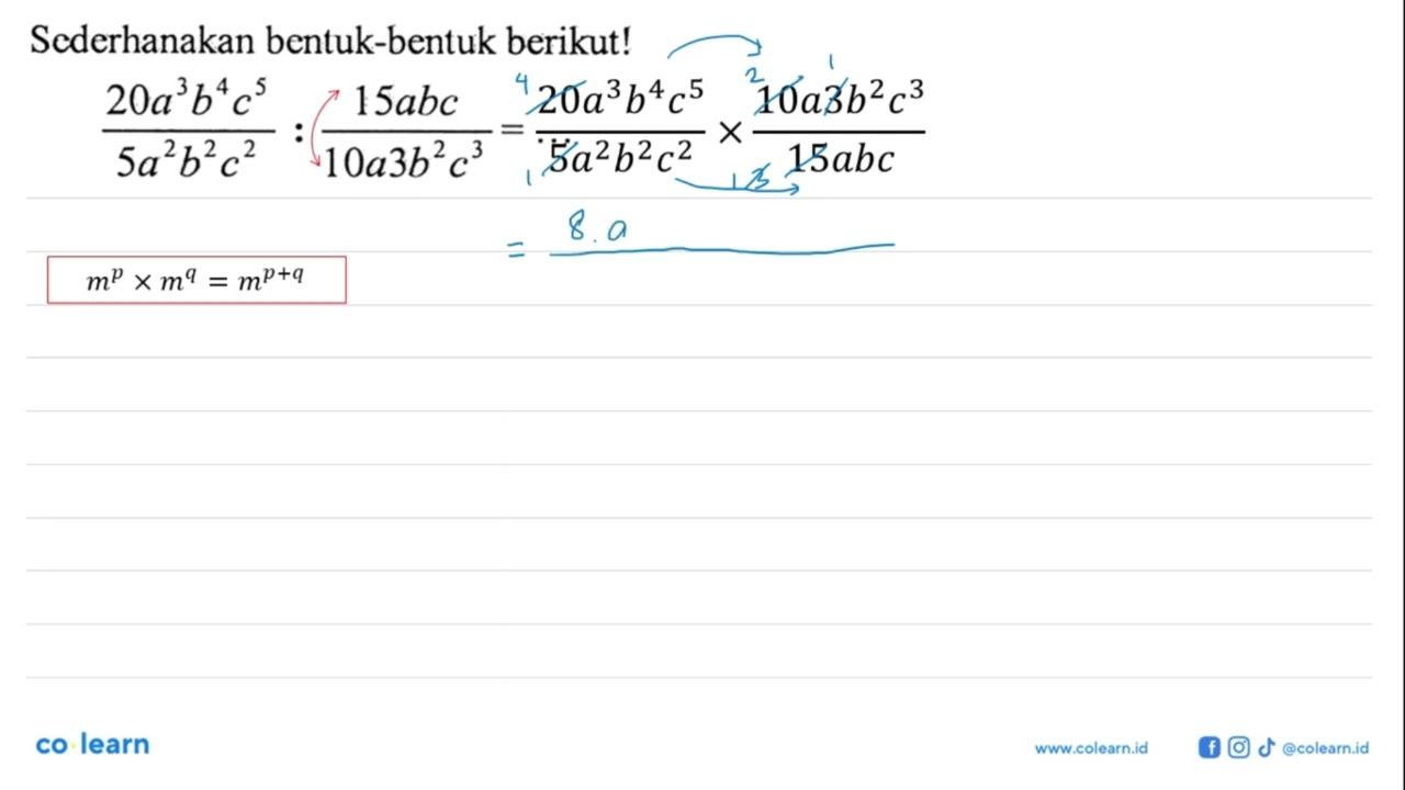 Scderhanakan bentuk-bentuk berikut! (20a^3 b^4 c^5)/(5a^2