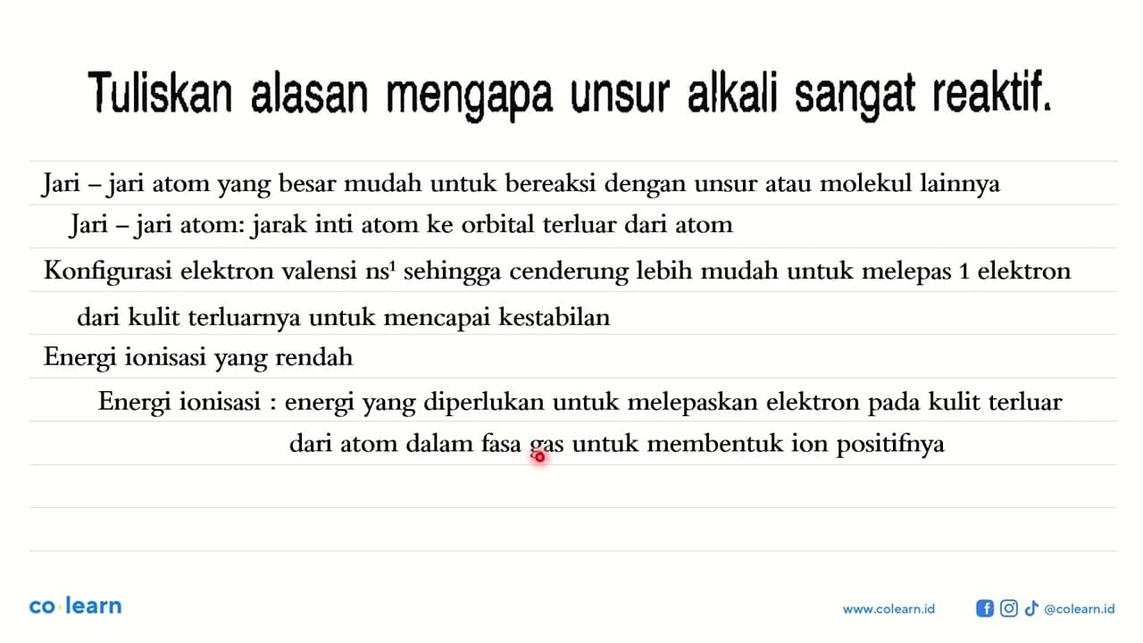 Tuliskan alasan mengapa unsur alkali sangat reaktif.