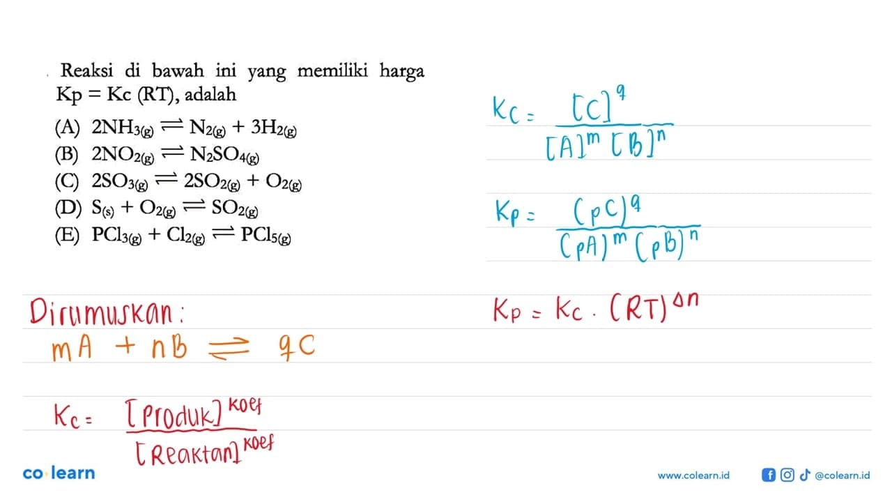 Reaksi di bawah ini yang memiliki harga Kp=Kc(RT),